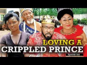 Loving A Crippled Prince 1 [ New Movie ] - 2019